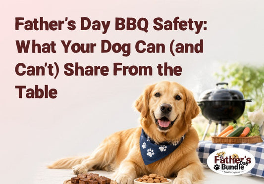 Father's Day BBQ Safety for Dogs: What to Avoid