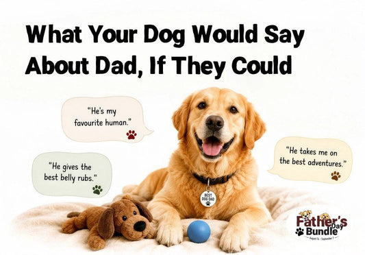 What Your Dog Would Say About Dad's Day